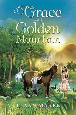 E-Book (epub) Grace and the Golden Mountain von Diann Maree