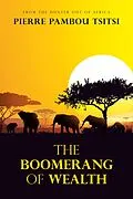 E-Book (epub) The Boomerang of Wealth von Pierre Pambou Tsitsi