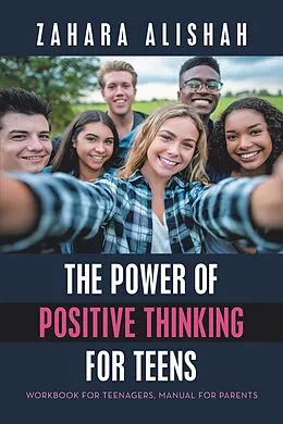 E-Book (epub) The Power of Positive Thinking for Teens von Zahara Alishah