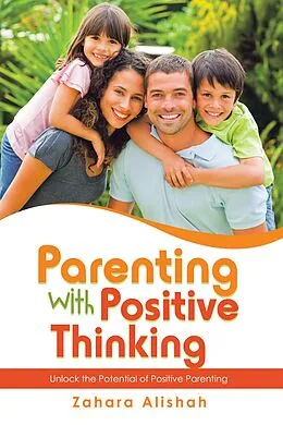 E-Book (epub) Parenting with Positive Thinking von Zahara Alishah