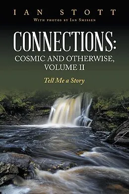 E-Book (epub) Connections: Cosmic and Otherwise, Volume II von Ian Stott