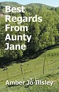 E-Book (epub) Best Regards From Aunty Jane von Amber Jo Illsley