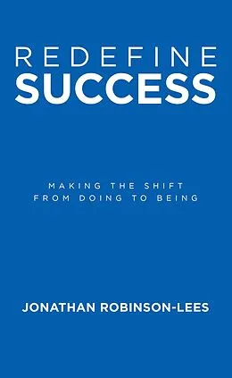 E-Book (epub) Redefine Success von Jonathan Robinson-Lees