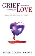 E-Book (epub) Grief Is the Price We Pay for Love von Aimee Goodwin-Cole