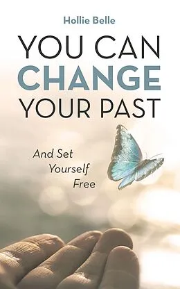 ePUB You Can Change Your Past von Hollie Belle