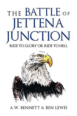 E-Book (epub) THE BATTLE OF JETTENA JUNCTION von A. W. Bennett, Ben Lewis