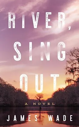 E-Book (epub) River, Sing Out von James Wade