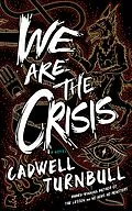 E-Book (epub) We Are the Crisis von Cadwell Turnbull