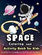 Kartonierter Einband Space Coloring and Activity Book for Kids: Coloring, Dot to Dot, Mazes, Word Search and More von K. Imagine Education
