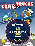 Kartonierter Einband Cars and Trucks Coloring and Activity Book for Kids: Coloring, Dot to Dot, Mazes, Word Search and More! von K. Imagine Education