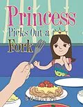 E-Book (epub) Princess Picks out a Fork von Sumayya