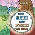 E-Book (epub) How Zed Met Fred the Giant von Lynette Collins