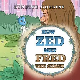 E-Book (epub) How Zed Met Fred the Giant von Lynette Collins