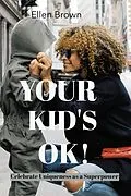 E-Book (epub) Your Kid's Ok! von Ellen Brown