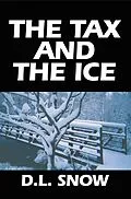 E-Book (epub) The Tax and the Ice von D. L. Snow