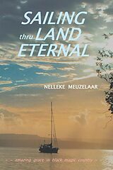 eBook (epub) Sailing Thru Land Eternal de Nelleke Meuzelaar