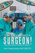 E-Book (epub) On Becoming a Surgeon! von Ian Smallman MD FRCPC