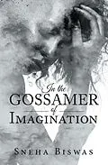 E-Book (epub) In the Gossamer of Imagination von Sneha Biswas