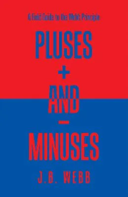 E-Book (epub) Pluses + and - Minuses von J. B. Webb