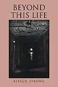 E-Book (epub) Beyond This Life von Eleigh Strong