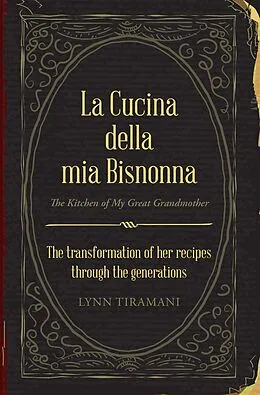 E-Book (epub) La Cucina Della Mia Bisnonna von Lynn Tiramani