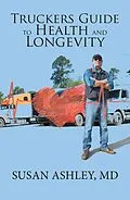 E-Book (epub) Truckers Guide to Health and Longevity von Susan Ashley MD