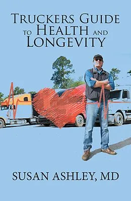 E-Book (epub) Truckers Guide to Health and Longevity von Susan Ashley MD