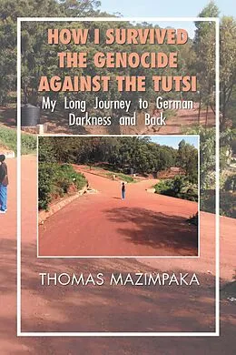E-Book (epub) How I Survived the Genocide Against the Tutsi von Thomas Mazimpaka