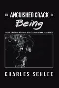 E-Book (epub) An Anguished Crack in Being von Charles Schlee