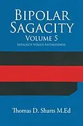E-Book (epub) Bipolar Sagacity Volume 5 von Thomas D. Sharts M. Ed
