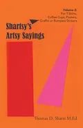 E-Book (epub) Shartsy's Artsy Sayings Volume 2 von Thomas D. Sharts M. Ed
