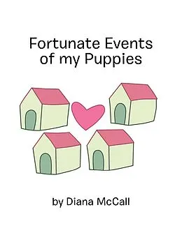 E-Book (epub) Fortunate Events of My Puppies von Diana McCall