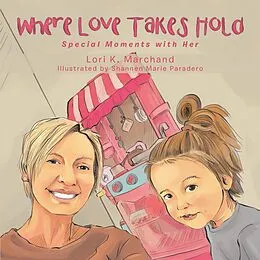 E-Book (epub) Where Love Takes Hold von Lori K. Marchand