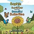 E-Book (epub) Sophie the Sunflower and the Beautiful Butterflies von Eunice Wong