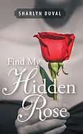E-Book (epub) Find My Hidden Rose von Sharlyn Duval