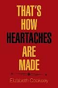 Couverture cartonnée That'S How Heartaches Are Made de Elizabeth Cooksey
