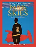 E-Book (epub) Flying High Above Paris Skies von Obiora N. Anekwe