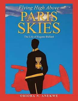 E-Book (epub) Flying High Above Paris Skies von Obiora N. Anekwe