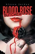 E-Book (epub) Blood Rose Butcher von Alyssa Jordan