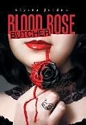 Fester Einband Blood Rose Butcher von Alyssa Jordan