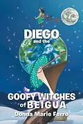E-Book (epub) Diego and the Goofy Witches of Beigua von Donna Marie Ferro