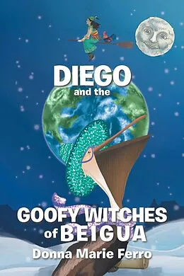 E-Book (epub) Diego and the Goofy Witches of Beigua von Donna Marie Ferro