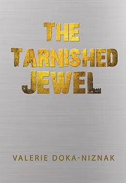 E-Book (epub) The Tarnished Jewel von Valerie Doka-Niznak
