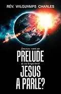 E-Book (epub) Sommes-Nous Au Prélude De Ces Temps Dont Jésus a Parlé? von Rév. Wilguymps Charles