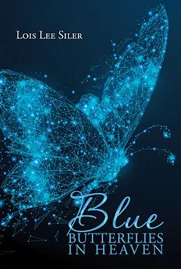 E-Book (epub) Blue Butterflies in Heaven von Lois Lee Siler
