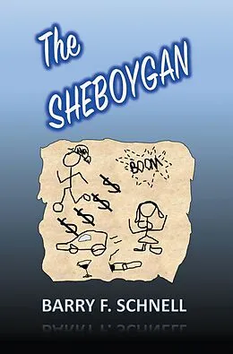 E-Book (epub) The Sheboygan von Barry F. Schnell