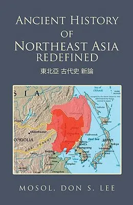E-Book (epub) Ancient History of Northeast Asia Redefined von Don S. Lee