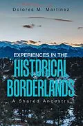 E-Book (epub) Experiences in the Historical Borderlands von Dolores M. Martínez