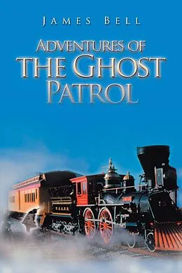E-Book (epub) Adventures of the Ghost Patrol von James Bell