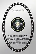 E-Book (epub) Advanced Kriya Yoga and Philosophy von The Master'S Pen